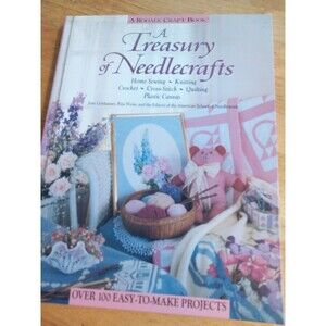 Treasury of Needlecrafts : Home Sewing, Knitting, Crochet, Cross-Stitch Book
